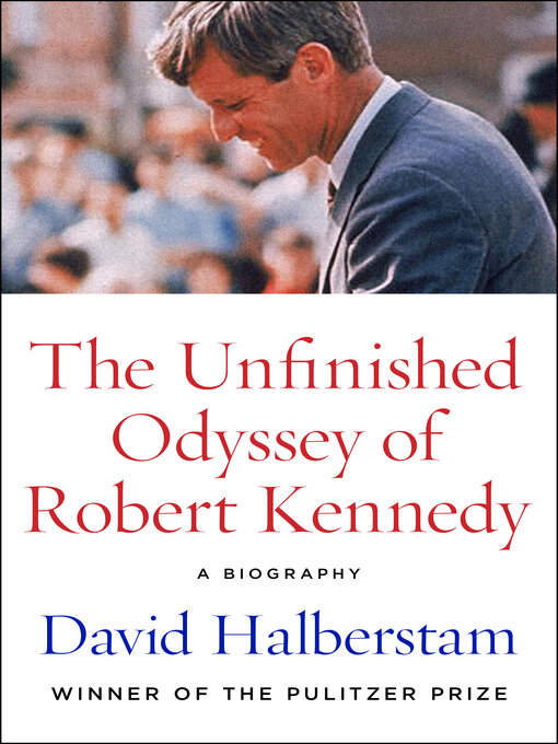 Title details for Unfinished Odyssey of Robert Kennedy by David Halberstam - Available